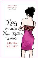 Book Cover for Fifty is Not a Four-Letter Word by Linda Kelsey
