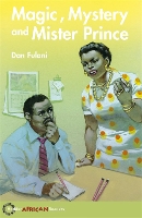 Book Cover for Hodder African Readers: Magic, Mystery and Mister Prince by Dan Fulani