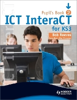 Book Cover for ICT InteraCT for Key Stage 3 Pupil's Book 2 by Bob Reeves