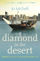 Book Cover for A DIAMOND IN THE DESERT: Behind the Scenes in the World's Richest City by Jo Tatchell