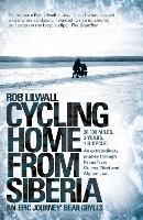 Book Cover for Cycling Home From Siberia by Rob Lilwall