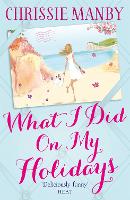 Book Cover for What I Did On My Holidays by Chrissie Manby