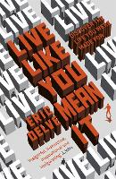 Book Cover for Live Like You Mean It by Eric Delve