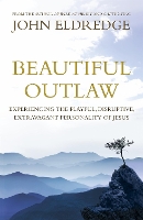 Book Cover for Beautiful Outlaw by John Eldredge