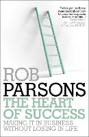 Book Cover for The Heart of Success by Rob Parsons