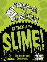 Book Cover for Mortimer Keene: Attack of the Slime by Tim Healey