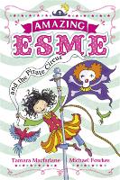 Book Cover for Amazing Esme and the Pirate Circus by Tamara Macfarlane