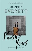 Book Cover for Vanished Years by Rupert Everett