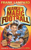 Book Cover for Frankie's Magic Football: Frankie vs The Cowboy's Crew by Frank Lampard