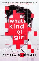 Book Cover for What Kind of Girl by Alyssa Sheinmel