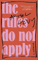 Book Cover for The Rules Do Not Apply by Ariel Levy