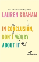 Book Cover for In Conclusion, Don't Worry About It by Lauren Graham