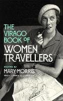 Book Cover for The Virago Book Of Women Travellers. by Mary Morris