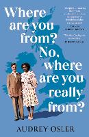 Book Cover for Where Are You From? No, Where are You Really From? by Audrey Osler