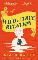 Book Cover for A Wild & True Relation by Kim Sherwood