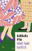 Book Cover for Some Tame Gazelle by Barbara Pym, Mavis Cheek