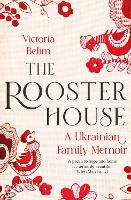 Book Cover for The Rooster House by Victoria Belim