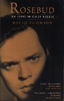 Book Cover for Rosebud: The Story Of Orson Welles by David Thomson