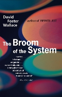 Book Cover for The Broom Of The System by David Foster Wallace