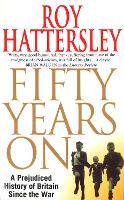 Book Cover for 50 Years On by Roy Hattersley