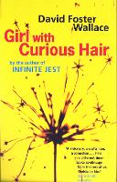 Book Cover for Girl With Curious Hair by David Foster Wallace