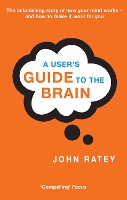 Book Cover for A User's Guide To The Brain by Dr. John J. Ratey