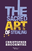 Book Cover for The Sacred Art Of Stealing by Christopher Brookmyre