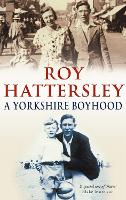 Book Cover for A Yorkshire Boyhood by Roy Hattersley