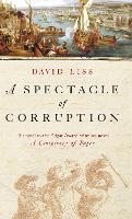 Book Cover for A Spectacle Of Corruption by David Liss