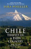 Book Cover for Chile: Travels In A Thin Country by Sara Wheeler