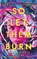 Book Cover for So Let Them Burn by Kamilah Cole