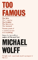 Book Cover for Too Famous by Michael Wolff