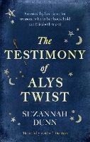 Book Cover for The Testimony of Alys Twist by Suzannah Dunn