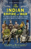 Book Cover for The Indian Empire At War by George Morton-Jack