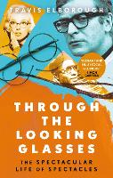 Book Cover for Through The Looking Glasses by Travis Elborough