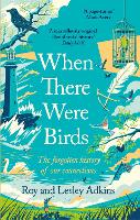 Book Cover for When There Were Birds by Roy Adkins, Lesley Adkins