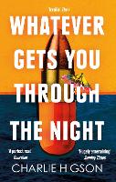 Book Cover for Whatever Gets You Through the Night by Charles Higson