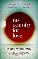 Book Cover for No Country for Love by Yaroslav Trofimov