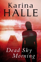 Book Cover for Dead Sky Morning by Karina Halle