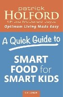 Book Cover for A Quick Guide to Smart Food for Smart Kids by Patrick Holford, Fiona McDonald Joyce