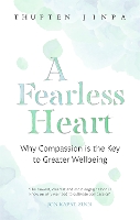 Book Cover for A Fearless Heart by Thupten Jinpa