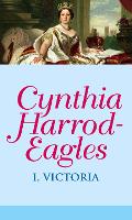 Book Cover for I, Victoria by Cynthia Harrod-Eagles