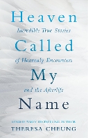 Book Cover for Heaven Called My Name by Theresa Cheung
