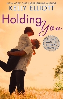 Book Cover for Holding You by Kelly Elliott