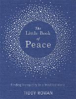 Book Cover for The Little Book of Peace by Tiddy Rowan