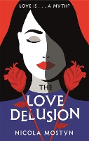 Book Cover for The Love Delusion: a sharp, witty, thought-provoking fantasy for our time by Nicola Mostyn