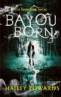 Book Cover for Bayou Born by Hailey Edwards