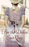 Book Cover for For the Duke's Eyes Only by Lenora Bell