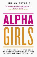 Book Cover for Alpha Girls by Julian Guthrie