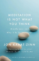 Book Cover for Meditation is Not What You Think by Jon Kabat-Zinn